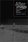 Afterimage: Film, Trauma, and the Holocaust (Emerging Media: History, Theory, Narrative)