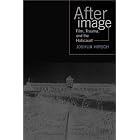 Click here to buy Afterimage: Film, Trauma, and the Holocaust (Emerging Media: History, Theory, Narrative) by Joshua Hirsch.