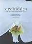 Orchid�es : Guide pratique du collectionneur pour les s�lectionner et les cultiver