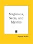 Magicians, Seers, and Mystics