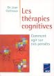 Les Th�rapies cognitives : Comment agir sur nos pens�es
