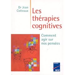 Les Th�rapies cognitives : Comment agir sur nos pens�es