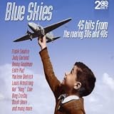 Blue Skies: 45 Hits from the Roaring 30S & 40S