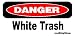 Danger White Trash Bumper Sticker / Decal