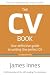 The CV Book 2nd edn: Your definitive guide to writing the perfect CV (2nd Edition)