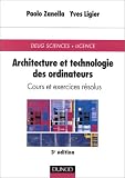 Architecture et technologie des ordinateurs : Cours et exercices résolus