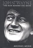 John Wayne: The Man Behind the Myth