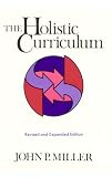 The Holistic Curriculum (Research in Education Series)