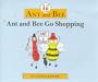 Ant and Bee Go Shopping Hb (Ant & Bee)