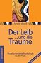 Der Leib und die Tr�ume: Proze�orientierte Psychologie in der Praxis