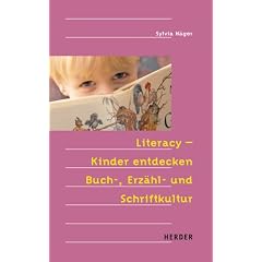 Literacy - Kinder entdecken Buch-, Erz�hl- und Schriftkultur