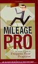 Mileage Pro: The Insider's Guide to Frequent Flyer Programs