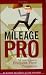 Mileage Pro: The Insider's Guide to Frequent Flyer Programs