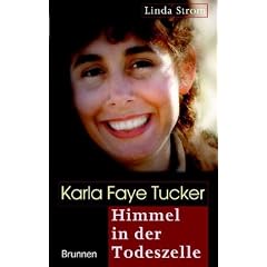 Karla Faye Tucker - Himmel in der Todeszelle