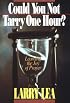 Could You Not Tarry One Hour?: Learning the Joy of Praying