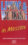 Living and Working Abroad in Moscow (Living & Working Abroad)