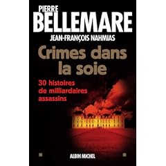 Crimes dans la soie : 30 histoires de milliardaires assassins