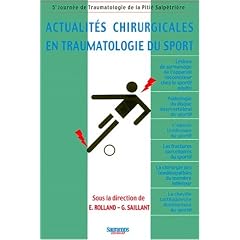 Actualit�s chirurgicales en traumatologie du sport: 5e Journ�e de traumatologie de la Piti� Salp�tri�re