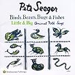 Birds, Beasts, Bugs & Fishes Little & Big: Animal Folk Songs