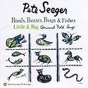 Birds, Beasts, Bugs & Fishes Little & Big: Animal Folk Songs