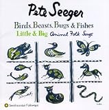 Birds, Beasts, Bugs & Fishes Little & Big: Animal Folk Songs