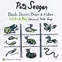 Birds, Beasts, Bugs & Fishes Little & Big: Animal Folk Songs