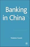 Banking in China (Palgrave Macmillan Studies in Banking and Financial Institutions)