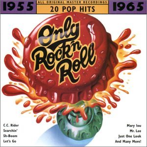 Only Rock N Roll 1955-1965
