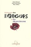 Dictionnaire des drogues, des toxicomanies et des dépendances