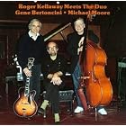 Click here to buy Roger Kellaway Meets The Duo Gene Bertoncini Michael Moore by  Roger Kellaway and Bertoncini/Moore .