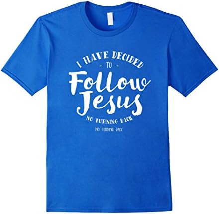 Men's Christian Follow Jesus No Turning Back T-Shirt Men's Women's 3XL Royal Blue