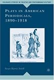Plays In American Periodicals, 1890-1918