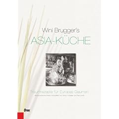 Asia-K�che: Traumrezepte f�r Europas Gaumen.Eine eurasiatische Fusion
