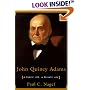 John Quincy Adams: A Public Life, a Private Life