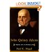 John Quincy Adams: A Public Life, a Private Life