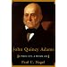 John Quincy Adams: A Public Life, a Private Life