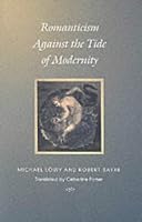 Romanticism Against the Tide of Modernity (Post-Contemporary Interventions)