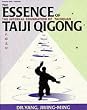 The Essence of Taiji Qigong: The Internal Foundation of Taijiquan (Martial Arts-Qigong)