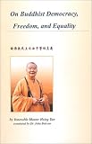 On Buddhist Democracy, Freedom, And Equality