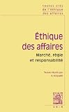 Textes Cl�s de l'�thique des affaires. March�, r�gles, responsabilit�