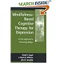 Mindfulness-based Cognitive Therapy for Depression: A New Approach to Preventing Relapse