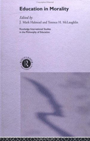 Education in Morality (Routledge International Studies in the Philosophy of Education)
