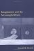 Imagination and the Meaningful Brain (Bradford Books)