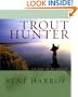 Trout Hunter: The Way of an Angler