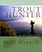 Book Trout Hunter: The Way of an Angler