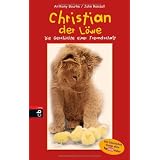 Christian der L�we: Die Geschichte einer gro�en Freundschaftvon "Anthony Bourke"