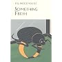 Something Fresh (Everyman Wodehouse)