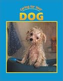 Caring for Your Dog (Caring for Your Pet series)