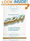 The Future of the Sdr in Light of Changes in the International Financial System: Proceedings of a Seminar Held in Washington, D. C. March 18-19,1996