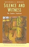Silence and Witness: The Quaker Tradition (Traditions of Christian Spirituality.)